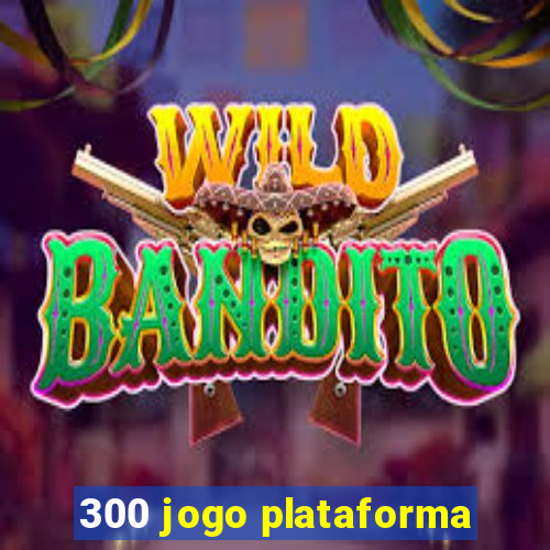 300 jogo plataforma